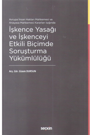 İşkence Yasağı ve İşkenceyi Etkili Biçimde Soruşturma Yükümlülüğü Gize