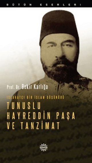 Islahatçı Bir İslam Düşünürü: Tunuslu Hayreddin Paşa ve Tanzimat %15 i