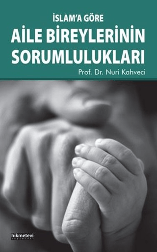 İslam'a Göre Aile Bireylerinin Sorumlulukları Nuri Kahveci