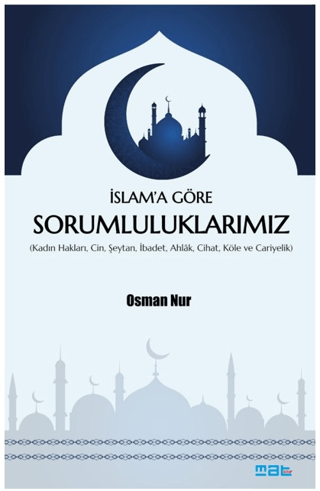 İslam'a Göre Sorumluluklarımız (Kadın Hakları, Cin, Şeytan, İbadet, Ah