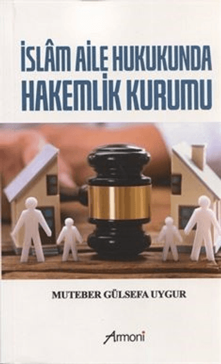 İslam Aile Hukukunda Hakemlik Kurumu Muteber Gülsefa Uygur