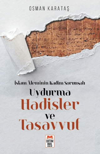 Uydurma Hadisler ve Tasavvuf - İslam Aleminin Kadim Sorunsalı Osman Ka