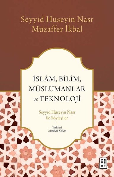 İslam, Bilim, Müslümanlar ve Teknoloji - Seyyid Hüseyin Nasr ile Söyle