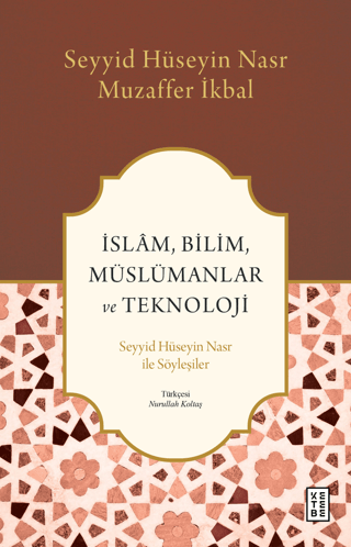 İslam, Bilim, Müslümanlar ve Teknoloji - Seyyid Hüseyin Nasr ile Söyle