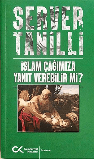 İslam Çağımıza Yanıt Verebilir mi? Server Tanilli