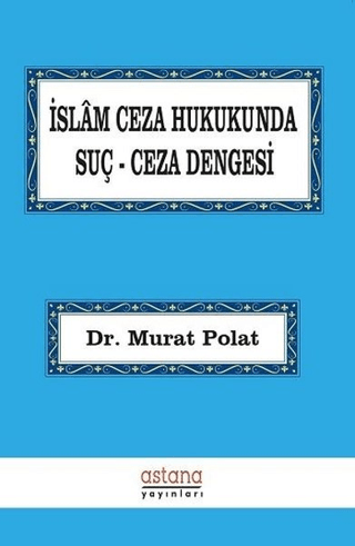 İslam Ceza Hukukunda Suç Ceza Dengesi Murat Polat