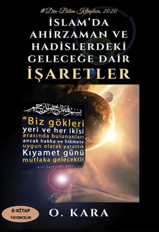 İslam'da Ahirzaman ve Hadislerdeki Geleceğe Dair İşaretler O. Kara