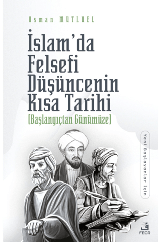 İslam'da Felsefi Düşüncenin Kısa Tarihi Osman Mutluel