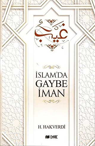 İslam'da Gaybe İman H. Hakverdi