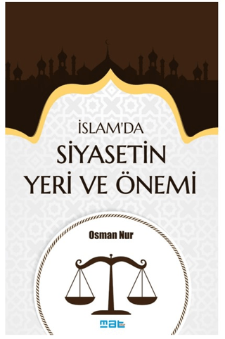 İslam'da Siyasetin Yeri ve Önemi Osman Nur