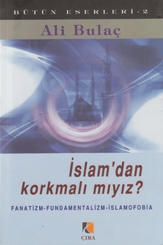 İslam\'dan Korkmalı mıyız? Ali Bulaç