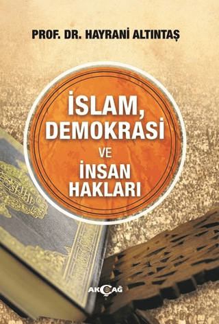 İslam, Demokrasi ve İnsan Hakları Hayrani Altıntaş