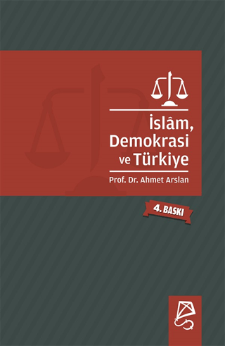 İslam, Demokrasi ve Türkiye Ahmet Arslan