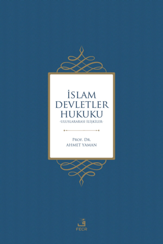 İslam Devletler Hukuku Ahmet Yaman