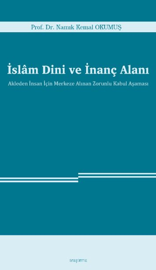 İslam Dini ve İnanç Alanı Namık Kemal Okumuş