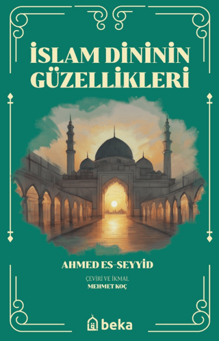 İslam Dinini Güzellikleri Ahmed Es-Seyyid