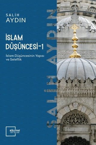 İslam Düşüncesi 1 - İslam Düşüncesinin Yapısı ve Selefilik Salih Aydın