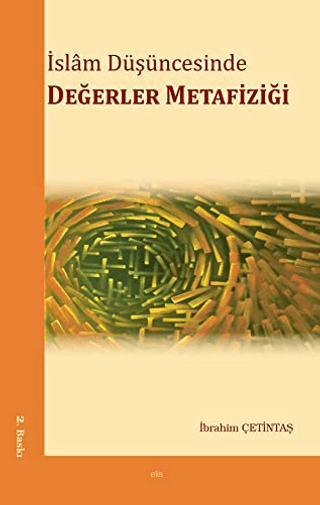 İslam Düşüncesinde Değerler Metafiziği %30 indirimli İbrahim Çetintaş