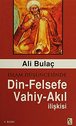 İslam Düşüncesinde Din - Felsefe - Vahiy - Akıl İlişkisi %25 indirimli