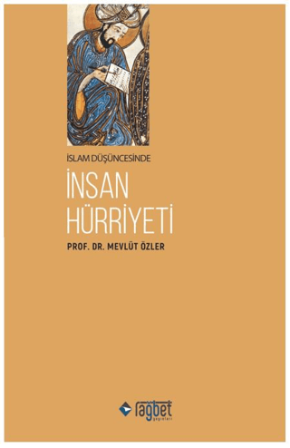 İslam Düşüncesinde İnsan Hürriyeti Mevlüt Özler