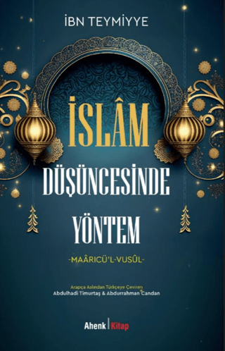 İslam Düşüncesinde Yöntem: Maarıcü'l-Vusül İbn Teymiyye