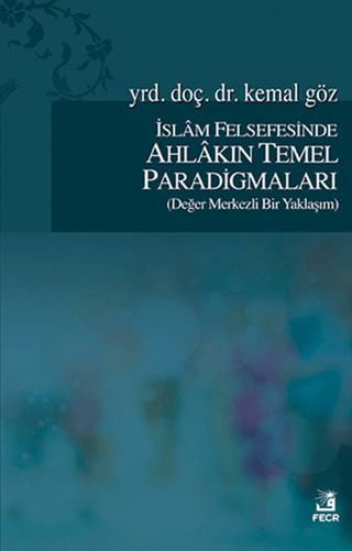 İslam Felsefesinde Ahlakın Temek Paradigmaları Kemal Göz