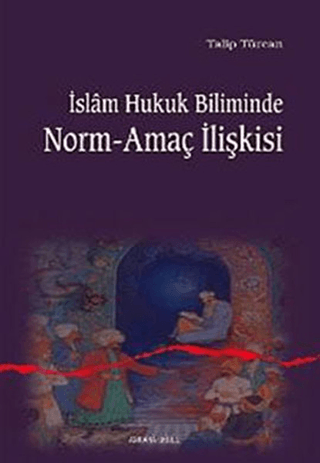 İslam Hukuk Biliminde Norm-Amaç İlişkisi %30 indirimli Talip Türcan