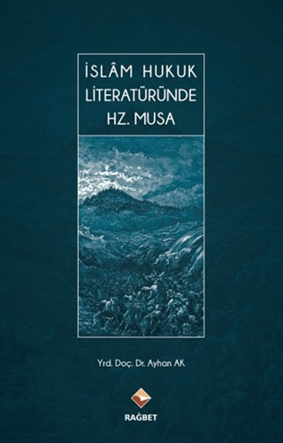 İslam Hukuk Literatüründe Hz. Musa (Ciltli) Ayhan Ak