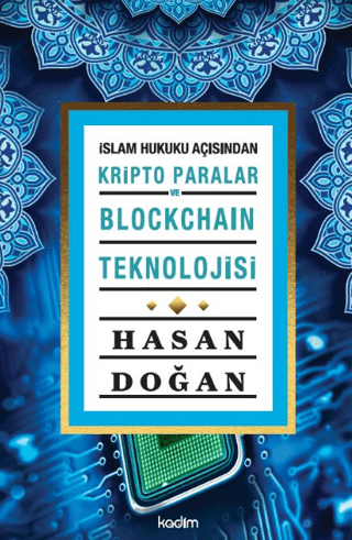 İslam Hukuku Açısından Kripto Paralar ve Blockchain Teknolojisi (Ciltl