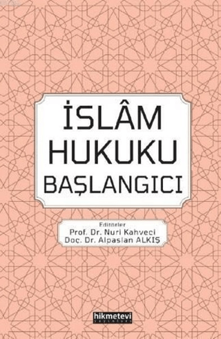 İslam Hukuku Başlangıcı Nuri Kahveci