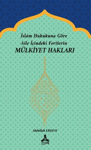 İslam Hukukuna Göre Aile İçindeki Fertlerin Mülkiyet Hakları Abdullah 