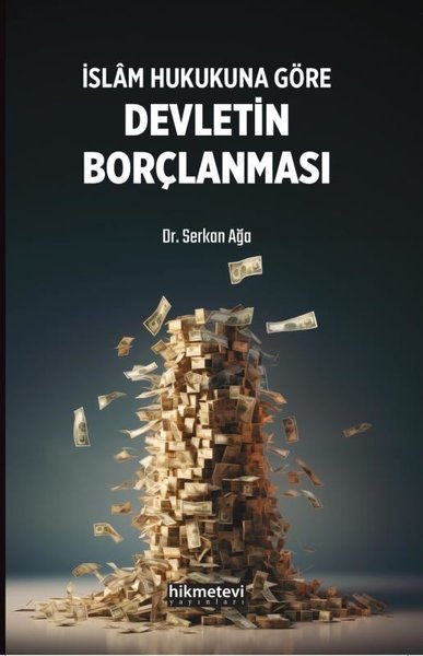 İslam Hukukuna Göre Devletin Borçlanması Serkan Ağa