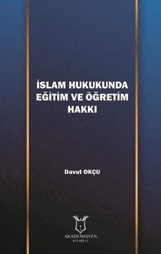 İslam Hukukunda Eğitim ve Öğretim Hakkı Davut Okçu