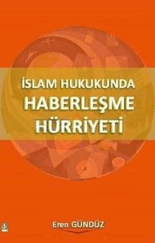 İslam Hukukunda Haberleşme Hürriyeti Eren Gündüz