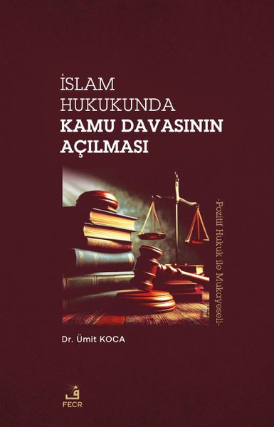 İslam Hukukunda Kamu Davasının Açılması - Pozitif Hukuk Mukayeseli Ümi