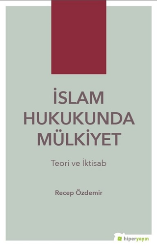 İslam Hukukunda Mülkiyet Recep Özdemir