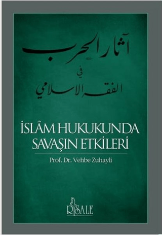 İslam Hukukunda Savaşın Etkileri Vehbe Zuhayli