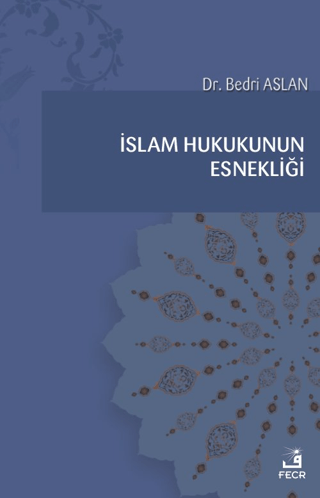 İslam Hukukunun Esnekliği Bedri Aslan