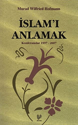 İslam'ı Anlamak %25 indirimli Murad W. Hofmann