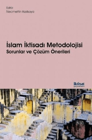 İslam İktisadı Metodolojisi Sorunlar ve Çözüm Önerileri Abdulkader Cas