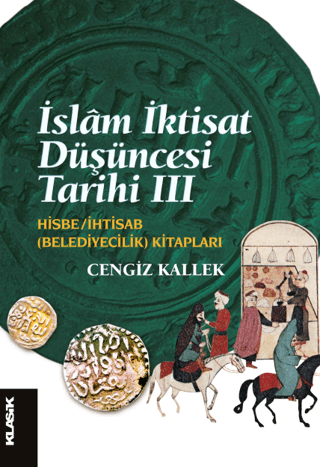 İslam İktisat Düşüncesi Tarihi 3 - Hisbe-İhtisab Kitapları Cengiz Kall