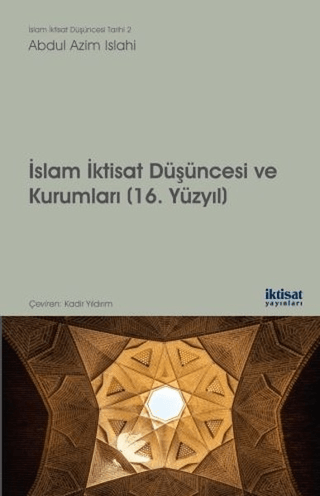 İslam İktisat Düşüncesi ve Kurumları - 16. Yüzyıl Abdul Azim Islahi