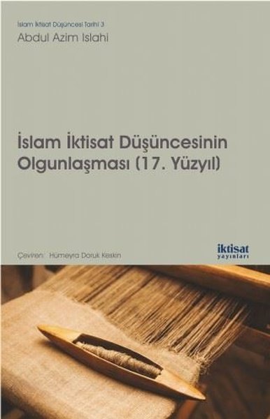 İslam İktisat Düşüncesinin Olgunlaşması (17. Yüzyıl) Abdul Azim Islahi