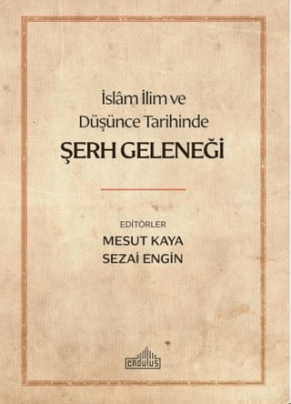 İslam İlim ve Düşünce Tarihinde Şerh Geleneği Mesut Kaya