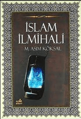 İslam İlmihali (Gençler İçin) M. Asım Köksal