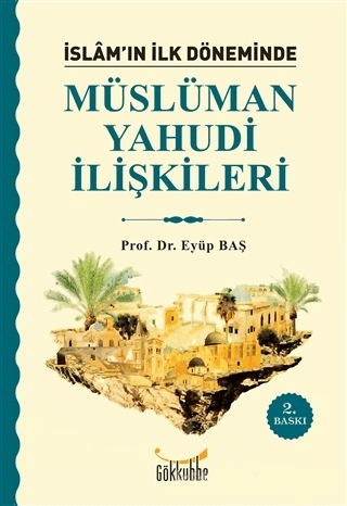 İslam''ın İlk Döneminde Müslüman Yahudi İlişkileri %25 indirimli Eyüp 