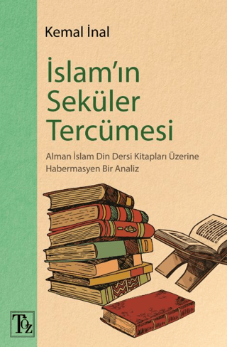 İslam'ın Seküler Tercümesi - Alman İslam Din Dersi Kitapları Üzerine H