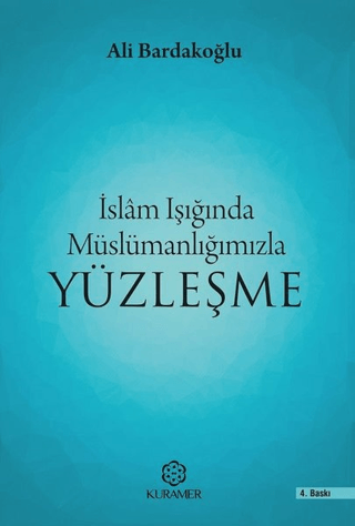 İslam Işığında Müslümanlığımızla Yüzleşme Ali Bardakoğlu