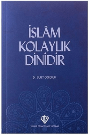 İslam Kolaylık Dinidir Ülfet Görgülü