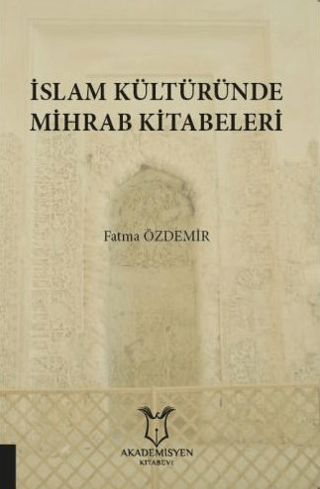 İslam Kültüründe Mihrab Kitabeleri Fatma Özdemir